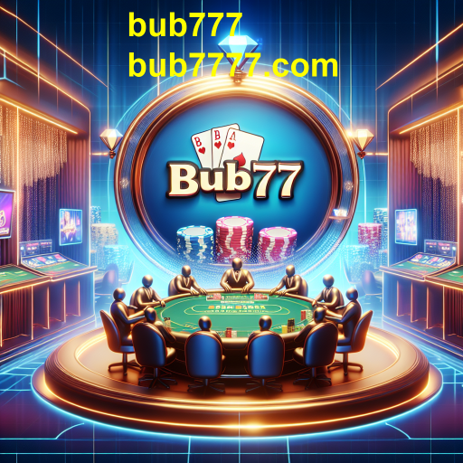 Descubra a Emoção dos Jogos ao Vivo na Bub777
